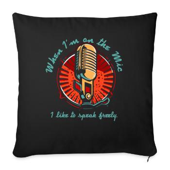When the microphone is in my hand - Sofa pillowcase 17,3'' x 17,3'' (45 x 45 cm) - black - Front