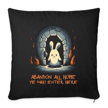 Gib alle Hoffnung auf im Kerker des Kaninchen - Sofakissenbezug 45 x 45 cm - Schwarz - Vorne