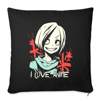 I love anime and cool girls - Sofa pillowcase 17,3'' x 17,3'' (45 x 45 cm) - black - Front