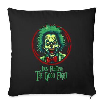 Faites partie de la lutte pour le bien, avec un clown - Housse de coussin décorative 45 x 45 cm - noir - Devant