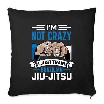 Je ne suis pas fou, je m’entraîne juste au jiu-jitsu brésilien - Housse de coussin décorative 45 x 45 cm - noir - Devant