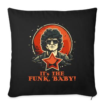 It's the funk, baby - Sofa pillowcase 17,3'' x 17,3'' (45 x 45 cm) - black - Front