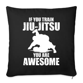 Si vous vous entraînez au Jiu-Jitsu, vous êtes génial - Housse de coussin décorative 45 x 45 cm - noir - Devant