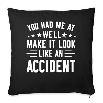 Tu m’as eu à nous allons faire croire que c’est un accident - Housse de coussin décorative 45 x 45 cm - noir - Devant