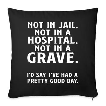 Not in Jail not in a Hospital not in a Grave - Sofa pillowcase 17,3'' x 17,3'' (45 x 45 cm) - black - Front
