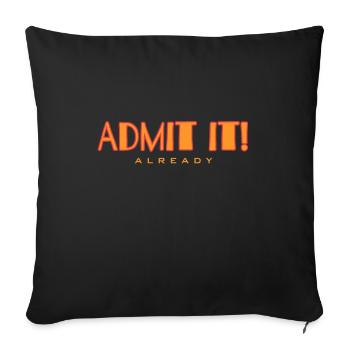 Finally admit it - Sofa pillowcase 17,3'' x 17,3'' (45 x 45 cm) - black - Front