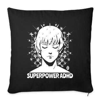 ADHD is my superpower - Sofa pillowcase 17,3'' x 17,3'' (45 x 45 cm) - black - Front