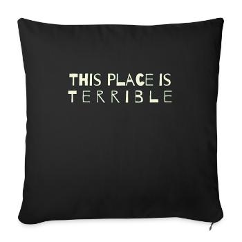 This place is horrible - Sofa pillowcase 17,3'' x 17,3'' (45 x 45 cm) - black - Front