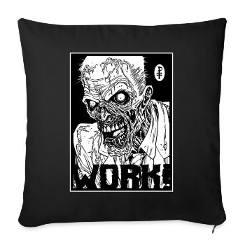 Work for your greedy zombie - Sofa pillowcase 17,3'' x 17,3'' (45 x 45 cm) - black - Front
