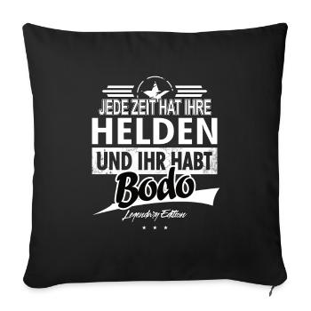 Jede Zeit hat Ihre Helden ihr habt Bodo - Sofakissenbezug 45 x 45 cm - Schwarz - Vorne