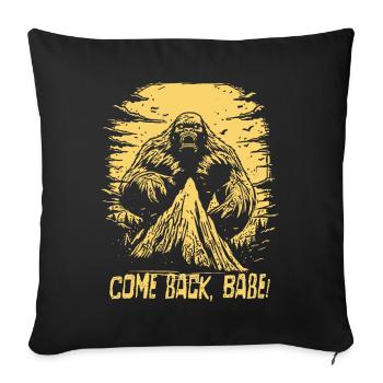 Mega Bigfoot Monster, Come Back Dearest - Sofa pillowcase 17,3'' x 17,3'' (45 x 45 cm) - black - Front