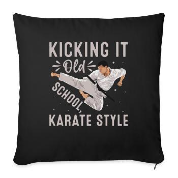 Kick it Old School Karate Style - Sofakissenbezug 45 x 45 cm - Schwarz - Vorne