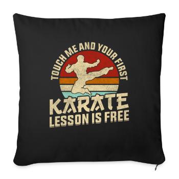Touch me and your first Karate lesson is free - Sofa pillowcase 17,3'' x 17,3'' (45 x 45 cm) - black - Front