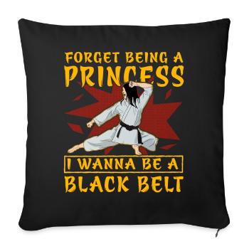 Oublie d’être une princesse, je veux être ceinture noire - Housse de coussin décorative 45 x 45 cm - noir - Devant