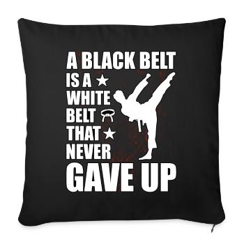 Une ceinture noire est une ceinture blanche qui n’a jamais baissé les bras - Housse de coussin décorative 45 x 45 cm - noir - Devant