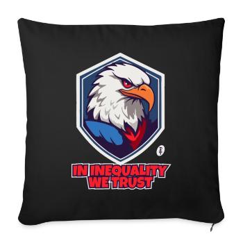 Eagle of the Nation: In Inequality We Trust - Sofa pillowcase 17,3'' x 17,3'' (45 x 45 cm) - black - Front