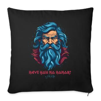 Have you no honor, some Greek god - Sofa pillowcase 17,3'' x 17,3'' (45 x 45 cm) - black - Front