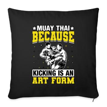 Muay Thai because kicking is an art form - Sofa pillowcase 17,3'' x 17,3'' (45 x 45 cm) - black - Front