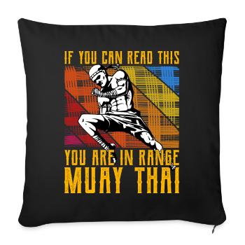 If you can read this you are in range Muay Thai - Sofa pillowcase 17,3'' x 17,3'' (45 x 45 cm) - black - Front