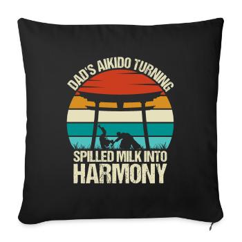Dad's Aikido turning spilled milk into harmony - Sofa pillowcase 17,3'' x 17,3'' (45 x 45 cm) - black - Front