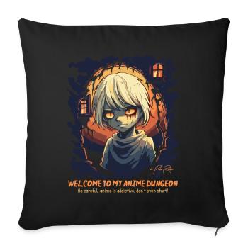Anime Addiction: Welcome to My Anime Dungeon - Sofa pillowcase 17,3'' x 17,3'' (45 x 45 cm) - black - Front
