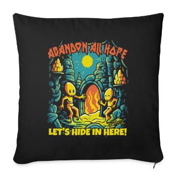 Let Go of All Hope: Hide and Seek in the Dungeon - Sofa pillowcase 17,3'' x 17,3'' (45 x 45 cm) - black - Front