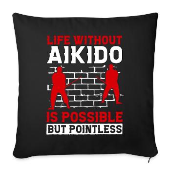 La vie sans Aïkido est possible mais inutile - Housse de coussin décorative 45 x 45 cm - noir - Devant