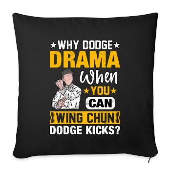 Pourquoi faire du drame quand on peut faire des coups de pied de wing chun - Housse de coussin décorative 45 x 45 cm - noir - Devant