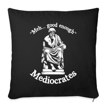 Meh good enough mediocrates demotivational quotes - Sofa pillowcase 17,3'' x 17,3'' (45 x 45 cm) - black - Front