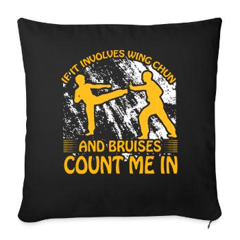 If it involves Wing chun and bruises count me in - Sofa pillowcase 17,3'' x 17,3'' (45 x 45 cm) - black - Front