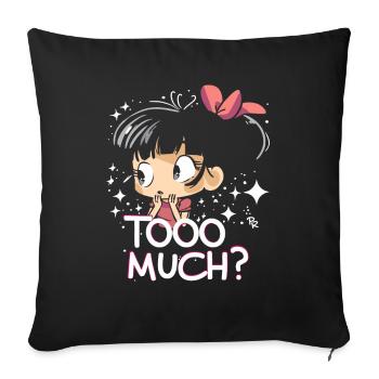 Too much, cute anime girl - Sofa pillowcase 17,3'' x 17,3'' (45 x 45 cm) - black - Front