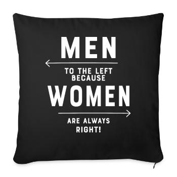 Men to the left because women are always right - Sofa pillowcase 17,3'' x 17,3'' (45 x 45 cm) - black - Front