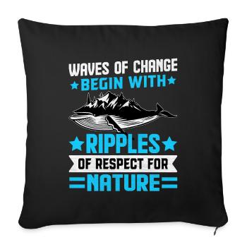 Waves of Change begin with ripples of respect for - Sofa pillowcase 17,3'' x 17,3'' (45 x 45 cm) - black - Front