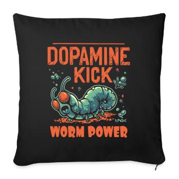 Dopamine Kick and Worm Power - Sofa pillowcase 17,3'' x 17,3'' (45 x 45 cm) - black - Front