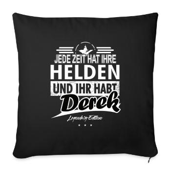 Jede Zeit hat Ihre Helden Ihr habt Derek - Sofakissenbezug 45 x 45 cm - Schwarz - Vorne