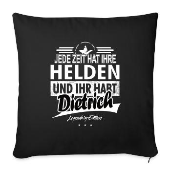 Jede Zeit hat Ihre Helden Ihr habt Dietrich - Sofakissenbezug 45 x 45 cm - Schwarz - Vorne