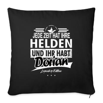 Jede Zeit hat Ihre Helden Ihr habt Dorian - Sofakissenbezug 45 x 45 cm - Schwarz - Vorne