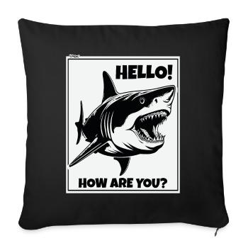 The-Hello, how's it going?-Shark - Sofa pillowcase 17,3'' x 17,3'' (45 x 45 cm) - black - Front