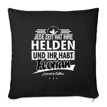 Every era has its heroes You have Florian - Sofa pillowcase 17,3'' x 17,3'' (45 x 45 cm) - black - Front