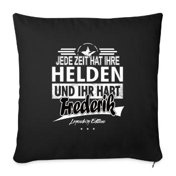 Chaque époque a ses héros Vous avez Frederik - Housse de coussin décorative 45 x 45 cm - noir - Devant