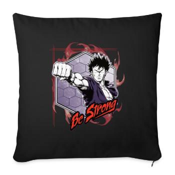 Be Strong - Anime Fighter - Sofa pillowcase 17,3'' x 17,3'' (45 x 45 cm) - black - Front