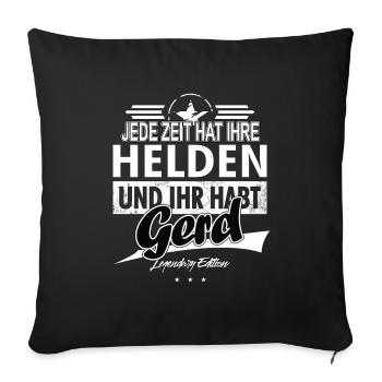 Jede Zeit hat Ihre Helden Ihr habt Gerd - Sofakissenbezug 45 x 45 cm - Schwarz - Vorne