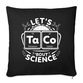 Let’s Taco Bout Science Chimie Humour Dire Drôle - Housse de coussin décorative 45 x 45 cm - noir - Devant