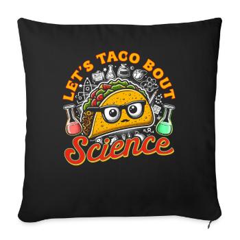Let's Taco Bout Science Teacher Student School - Sofa pillowcase 17,3'' x 17,3'' (45 x 45 cm) - black - Front