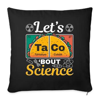 Let's Taco Bout Science Student Teacher School - Sofa pillowcase 17,3'' x 17,3'' (45 x 45 cm) - black - Front
