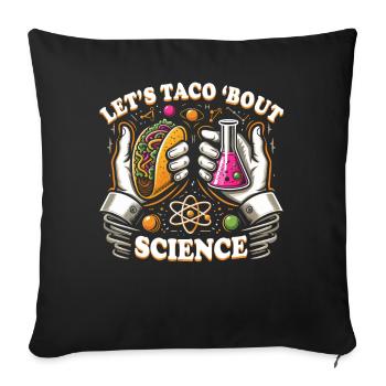 Let's Taco Bout Science Student Teacher Student - Sofa pillowcase 17,3'' x 17,3'' (45 x 45 cm) - black - Front