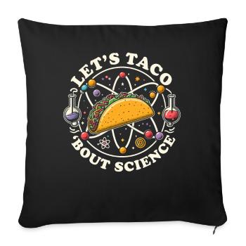 Let's Taco Bout Science Teacher Student Funny Joke - Sofa pillowcase 17,3'' x 17,3'' (45 x 45 cm) - black - Front