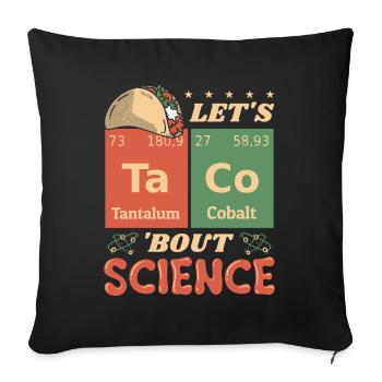 Let's Taco Bout Science Teacher Student Funny Joke - Sofa pillowcase 17,3'' x 17,3'' (45 x 45 cm) - black - Front