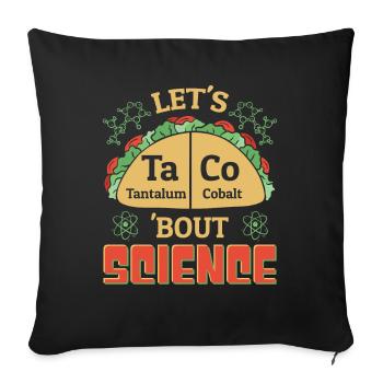 Let's Taco Bout Science Teacher Student Funny Joke - Sofa pillowcase 17,3'' x 17,3'' (45 x 45 cm) - black - Front
