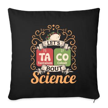 Teacher Student Funny Joke Let's Taco Bout Science - Sofa pillowcase 17,3'' x 17,3'' (45 x 45 cm) - black - Front